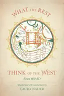 Co si ostatní myslí o Západě: Od roku 600 Ad - What the Rest Think of the West: Since 600 Ad