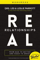 Cvičebnice skutečných vztahů: Z špatných vztahů k lepším a z dobrých ke skvělým - Real Relationships Workbook: From Bad to Better and Good to Great