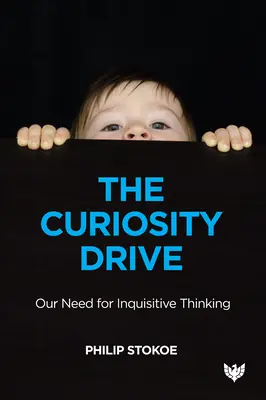 Curiosity Drive: Naše potřeba zvídavého myšlení - The Curiosity Drive: Our Need for Inquisitive Thinking