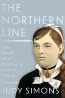 Severní linie - Dějiny provinční židovské rodiny - Northern Line - The History of a Provincial Jewish Family