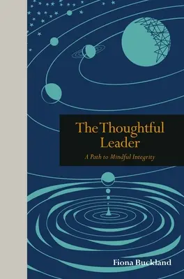 Promyšlené vedení: Průvodce vedením myslí, tělem a duší - Thoughtful Leadership: A Guide to Leading with Mind, Body and Soul
