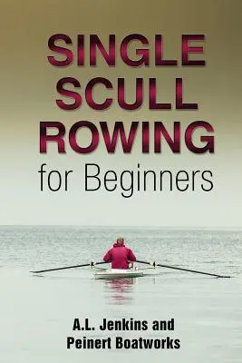 Veslování na jedné veslici pro začátečníky - Single Scull Rowing for Beginners