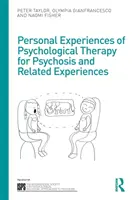 Osobní zkušenosti s psychologickou terapií psychóz a souvisejících prožitků - Personal Experiences of Psychological Therapy for Psychosis and Related Experiences