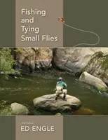 Rybaření a vázání malých mušek - Fishing and Tying Small Flies