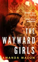 Wayward Girls - Dokonalé mrazivé letní čtení - Wayward Girls - The perfect chilling summer read