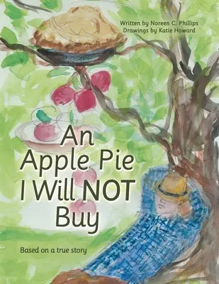 Jablečný koláč, který si nekoupím: Podle skutečného příběhu - An Apple Pie I Will Not Buy: Based on a True Story