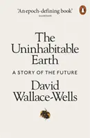 Neobyvatelná Země - Příběh budoucnosti - Uninhabitable Earth - A Story of the Future