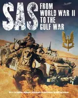 SAS od druhé světové války po válku v Zálivu: A-Z bitev, zbraní, operací, organizací, lidí a míst - SAS from World War II to the Gulf War: An A-Z of Battles, Weapons, Operations, Organizations, People and Places