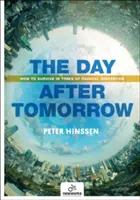 Den po zítřku: Jak přežít v době radikálních inovací - The Day After Tomorrow: How to Survive in Times of Radical Innovation