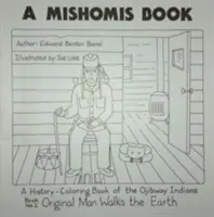 Kniha Mishomis, dějepisná omalovánka indiánů kmene Odžibvejů: Kniha 2: Původní člověk chodí po zemi - A Mishomis Book, a History-Coloring Book of the Ojibway Indians: Book 2: Original Man Walks the Earth