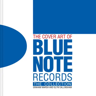 The Cover Art of Blue Note Records: The Collection: The Blue Blue: The Collection - The Cover Art of Blue Note Records: The Collection