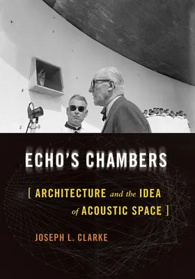 Komnaty ozvěny: Architektura a představa akustického prostoru - Echo's Chambers: Architecture and the Idea of Acoustic Space