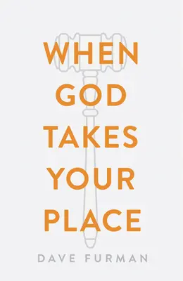 Když Bůh zaujme vaše místo (balení po 25 kusech) - When God Takes Your Place (Pack of 25)