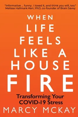 Když se život podobá požáru domu: Proměna vašeho stresu COVID-19 - When Life Feels Like a House Fire: Transforming Your COVID-19 Stress