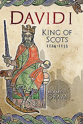 David I: Skotský král, 1124-1153 - David I: King of Scots, 1124-1153