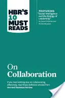 Hbr's 10 Must Reads on Collaboration (10 povinných informací o spolupráci) - Hbr's 10 Must Reads on Collaboration