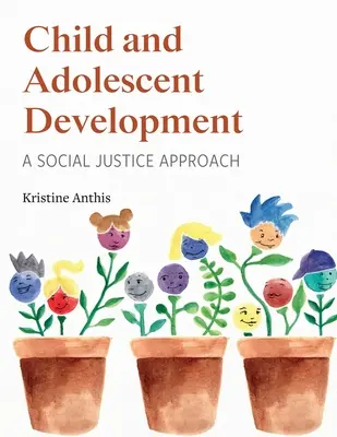 Vývoj dítěte a dospívajícího: Přístup k sociální spravedlnosti - Child and Adolescent Development: A Social Justice Approach