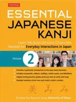 Essential Japanese Kanji Volume 2: (Jlpt Level N4 / AP Exam Prep) Naučte se základní znaky kanji potřebné pro každodenní komunikaci v Japonsku - Essential Japanese Kanji Volume 2: (Jlpt Level N4 / AP Exam Prep) Learn the Essential Kanji Characters Needed for Everyday Interactions in Japan