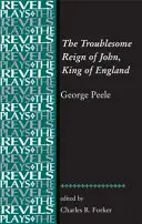Neklidná vláda Jana, krále anglického: George Peele - The Troublesome Reign of John, King of England: By George Peele