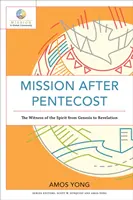 Misie po Letnicích: Svědectví Ducha svatého od Genesis po Zjevení Janovo - Mission After Pentecost: The Witness of the Spirit from Genesis to Revelation