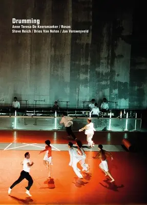 Bubnování: Anne Teresa de Keersmaeker / Rosas - Drumming: Anne Teresa de Keersmaeker / Rosas