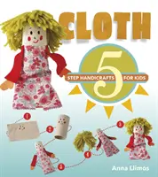 Látka: 5 kroků ručních prací pro děti - Cloth: 5-Step Handicrafts for Kids