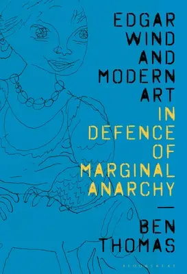 Edgar Wind a moderní umění: Na obranu marginální anarchie - Edgar Wind and Modern Art: In Defence of Marginal Anarchy