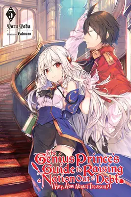Průvodce geniálního prince, jak vyvést národ z dluhů (Hej, co takhle zrada?), díl 5 (Light Novel) - The Genius Prince's Guide to Raising a Nation Out of Debt (Hey, How about Treason?), Vol. 5 (Light Novel)