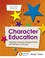 Výchova k charakteru: Program Star Awards pro základní školy - Character Education: The Star Awards Programme for Primary Schools