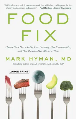 Potravinová náprava: Jak zachránit naše zdraví, ekonomiku, komunity a planetu - jedno sousto za druhým - Food Fix: How to Save Our Health, Our Economy, Our Communities, and Our Planet--One Bite at a Time