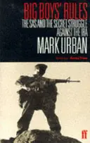 Pravidla pro velké kluky - SAS a tajný boj proti IRA - Big Boys' Rules - The SAS and the Secret Struggle Against the IRA