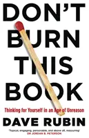 Nespalte tuto knihu - Mysli sám za sebe ve věku nerozumu - Don't Burn This Book - Thinking for Yourself in an Age of Unreason