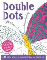 Dvojité tečky: 60 skrytých obrázků k objevování a vybarvování tečku po tečce - Double Dots: 60 Hidden Pictures to Discover and Colour One Dot at a Time