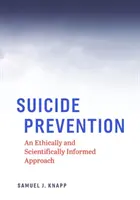 Prevence sebevražd: Eticky a vědecky podložený přístup - Suicide Prevention: An Ethically and Scientifically Informed Approach