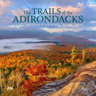 Stezky Adirondacku: Pěší turistika po původní americké divočině - The Trails of the Adirondacks: Hiking America's Original Wilderness