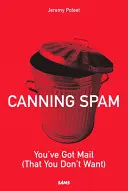 Konzervování spamu: Máte poštu (kterou nechcete) - Canning Spam: You've Got Mail (That You Don't Want)