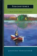 Dotykové kameny: Knížka denních meditací pro muže - Touchstones: A Book of Daily Meditations for Men