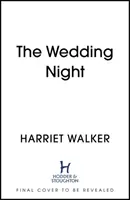 Svatební noc - stylový a napínavý thriller o podvodu a ženském přátelství - Wedding Night - A stylish and gripping thriller about deception and female friendship