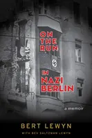 Na útěku v nacistickém Berlíně: Memoáry v berlínském Berlíně - On the Run in Nazi Berlin: A Memoir