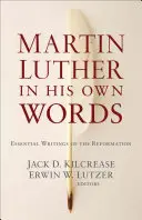 Martin Luther vlastními slovy - Martin Luther in His Own Words