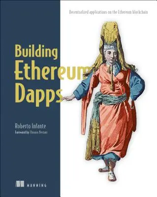 Tvorba Ethereum Dapps: Dapps: Decentralizované aplikace na blockchainu Ethereum - Building Ethereum Dapps: Decentralized Applications on the Ethereum Blockchain