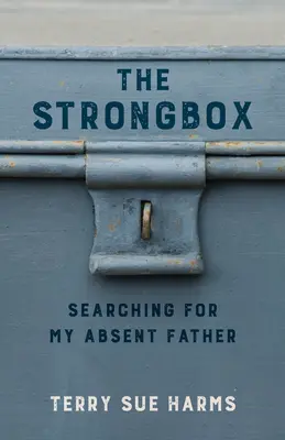 Silná skříňka: Pátrání po mém nepřítomném otci - The Strongbox: Searching for My Absent Father