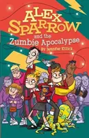 Alex Sparrow a Zumbie Apokalypsa - Alex Sparrow and the Zumbie Apocalypse