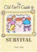 Průvodce starého páprdy pro přežití - Old Fart's Guide to Survival