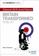 Moje poznámky k revizi: Edexcel As/A-Level History: Proměny Británie, 1918-97 - My Revision Notes: Edexcel As/A-Level History: Britain Transformed, 1918-97