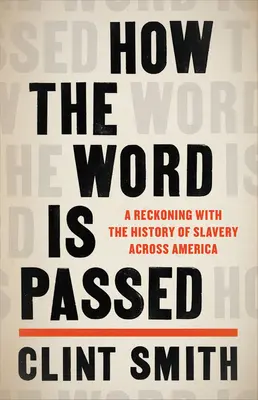 Jak se předává slovo: Vyrovnání se s historií otroctví v Americe - How the Word Is Passed: A Reckoning with the History of Slavery Across America