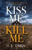 Polib mě, zabij mě - strhující. Napínavé. Temný. Zlověstné. - Kiss Me, Kill Me - Gripping. Twisty. Dark. Sinister.