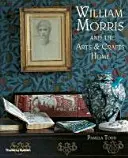 William Morris - a uměleckořemeslný domov - William Morris - and the Arts & Crafts Home