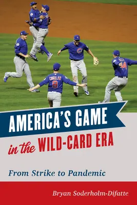 Americká hra v éře divokých karet: Od stávky k pandemii - America's Game in the Wild-Card Era: From Strike to Pandemic