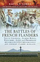 Bitvy ve francouzských Flandrech: Flandry: Neuve Chapelle, hřeben Aubers, Festubert, Loos a Fromelles - The Battles of French Flanders: Neuve Chapelle, Aubers Ridge, Festubert, Loos and Fromelles